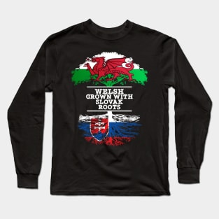 Welsh Grown With Slovak Roots - Gift for Slovak With Roots From Slovakia Long Sleeve T-Shirt